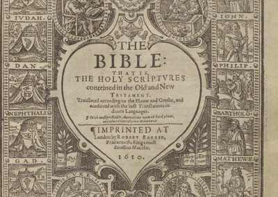 The Bible: That is The Holy Scriptures conteined in the Old and New Testament. Translated According to the Hebrew and Greeke, and conferred with the best translations in divers languages….