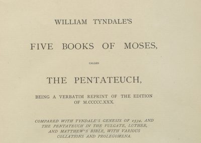 William Tyndale’s Five Books of Moses, Called the Pentateuch, Being a Verbatim Reprint of the Edition of 1530: compared with Tyndale’s Genesis of 1534, and the Pentateuch in the Vulgate, Luther, and Matthew’s Bible, with Various Collations and Prolegomena by the Rev. J. I. Mombert, DD.