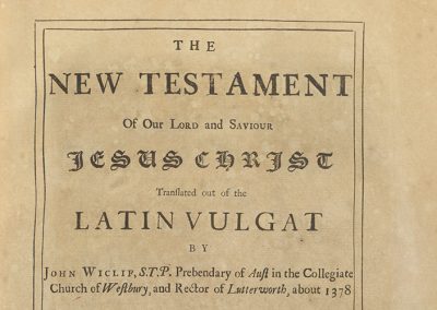 The New Testament of our Lord and Savior Jesus Christ Translated out of the Latin Vulgat by John Wiclif, S. T. P. Prebendary of Aust in the Collegiate Church of Westbury, and Rector of Lutterworth, about 1378 to which is praefixt a History of the Several Translation of the H. Bible and N. Testament, &c. into English, both in MS and Print, and of the most remarkable Editions of them since the Invention of Printing. By John Lewis, A.M. Chaplain to the Right Honourable Thomas Lord Malton, and Minister of Mergate