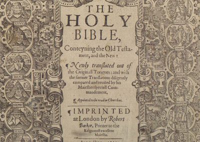 The Holy Bible, Conteyning the Old Testament, and the New: Newly translated out of the Original Tongues; and with the former translations diligently compared and revised by his Majesties Speciall Commandment.