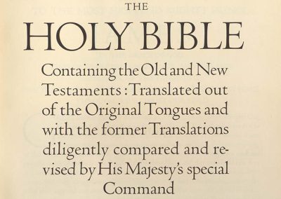 The Holy Bible Containing the Old and New Testaments: Translated out of the original tongues and with the former translations diligently compared and revised by His Majesty’s Special Command. Appointed to be read in churches.