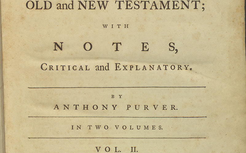 A New and Literal Translation Of All The Books Of The Old and New Testament; With Notes, Critical and Explanatory. By Anthony Purver. In Two Volumes. Vol. II: Proverbs to Revelation