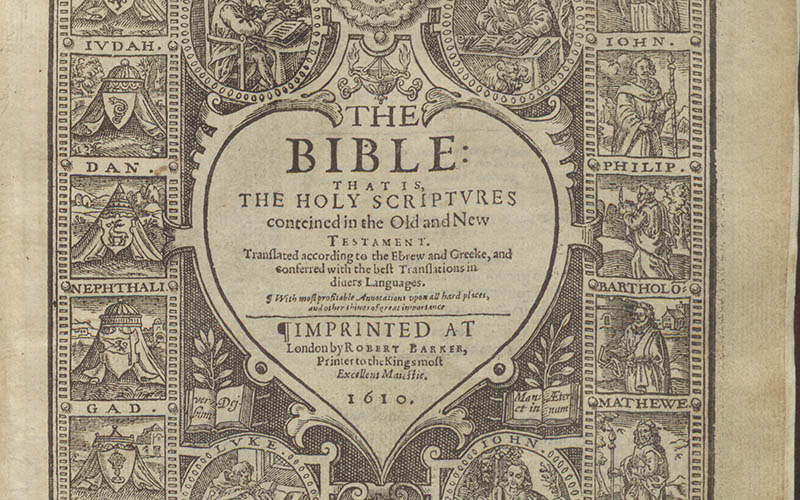 The Bible: That is The Holy Scriptures conteined in the Old and New Testament. Translated According to the Hebrew and Greeke, and conferred with the best translations in divers languages….