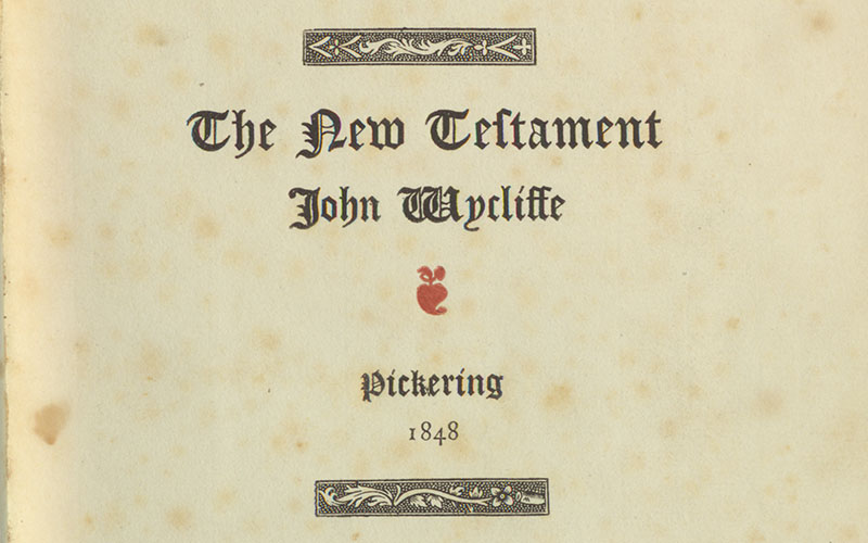 The New Testament in English translated by John Wycliffe circa MCCCLXXX : now first printed from a contemporary manuscript formerly in the monastery of Sion Middlesex late in the collection of Lea Wilson…