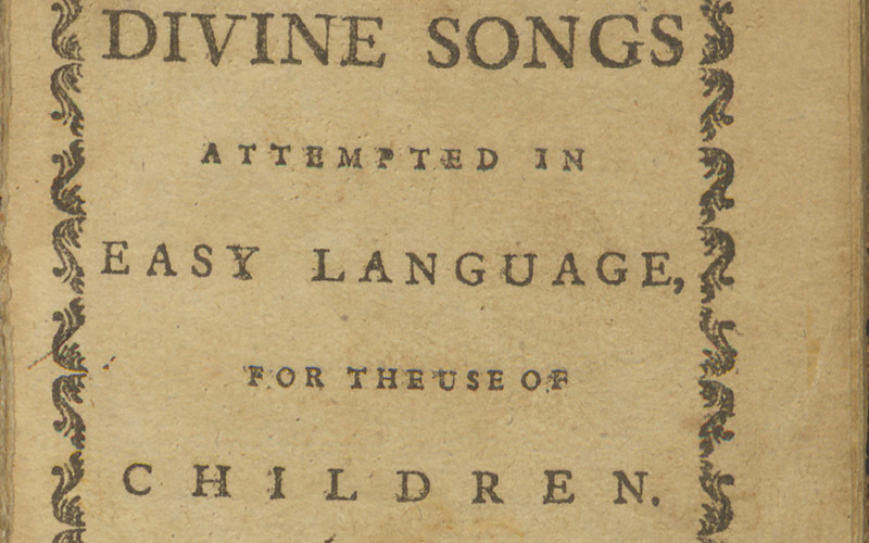 Divine Songs Attempted in Easy Language, for the Use of Children