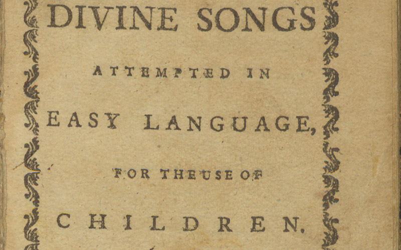 Divine Songs Attempted in Easy Language, for the Use of Children