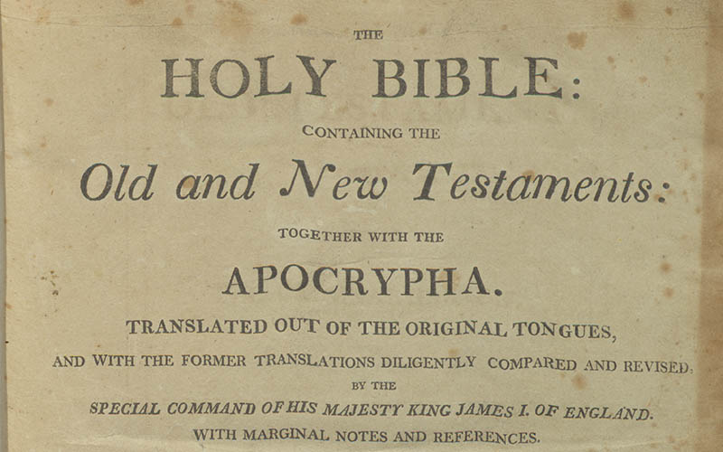 The Holy Bible: containing the Old and New Testaments: together with the Apocrypha. Translated out of the original tongues, and with the former translations diligently compared and revised, by the special command of His Majesty King James I of England; with marginal notes and reference; to which are added, an index, an alphabetical table of all the names…John Brown’s concordance, etc.