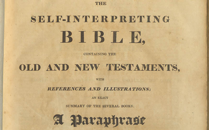 The self-interpreting Bible, containing the Old and New Testaments, with references and illustrations; an exact summary of the several books; a paraphrase on the most obscure or important parts; an analysis of the contents of each chapter; to which are annexed an extensive introduction, explanatory notes, evangelical reflections, &c.