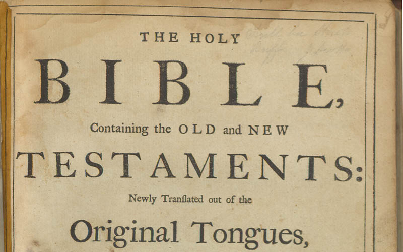 The Holy Bible, containing the Old and New Testaments: Newly Translated out of the Original Tongues, And with the former Translations Diligently Compared and Revised. By His Majesty’s Special Command. Appointed to be read in Churches.