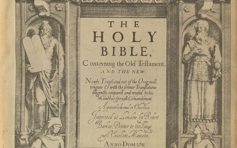 The Holy Bible, conteyning the Old Testament, and the New: newly translated out of the originall tongues: & with the former translations diligently compared and revised by His Majesties Speciall Comandement. Appointed to be read in churches