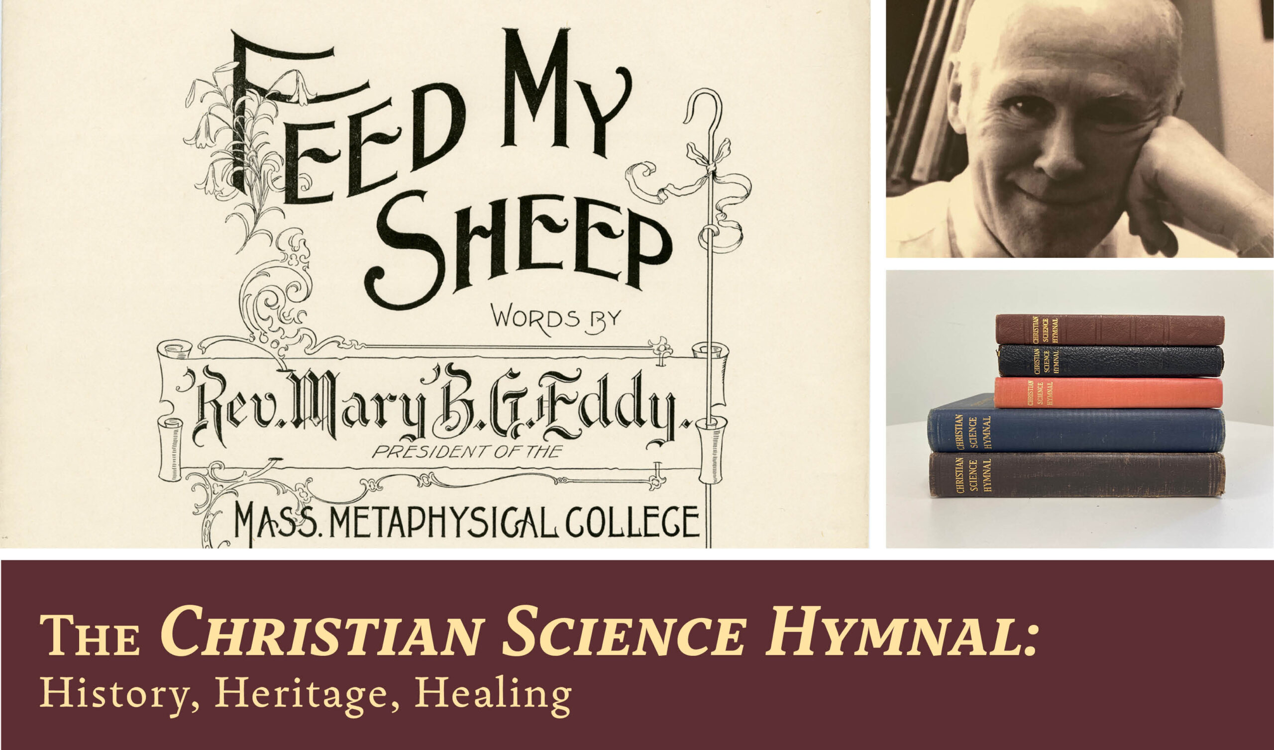 Collage image description: Large, main image shows a cropped view of the cover of sheet music for "Feed My Sheep" by Mary Baker Eddy. The font is florid, with a decorative border that incorporates a shepherd's crook into the design. Other smaller collage photos include: a photo of series author Dr. Robert Rockabrand, and a stack of various editions of the 1932 Christian Science Hymnal.