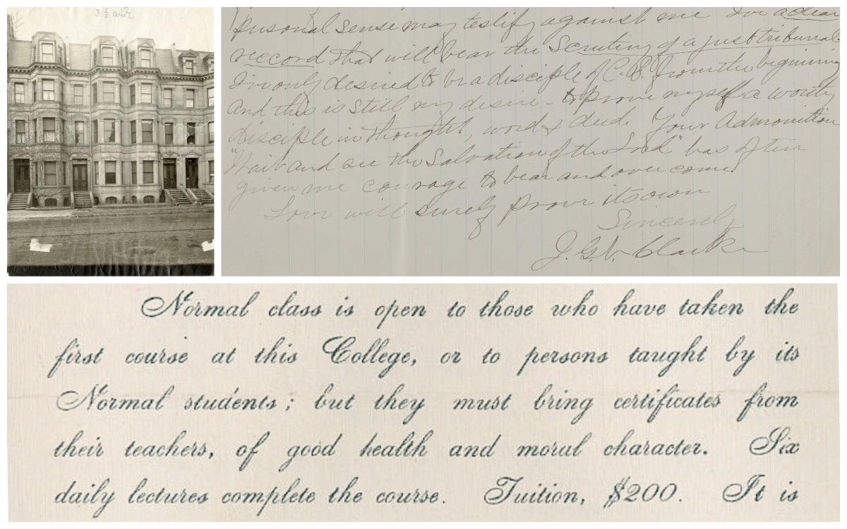 2025-10c FTP - A Worthy Disciple Image description: Collage. From top left corner: Black and white photograph of sepia-toned rowhouses in Boston, the former site of the Massachusetts Metaphysical College. Part of a handwritten letter, with the signature J.G.N. Clarke at the bottom. Part of a printed circular describing Christian Science Normal Class.